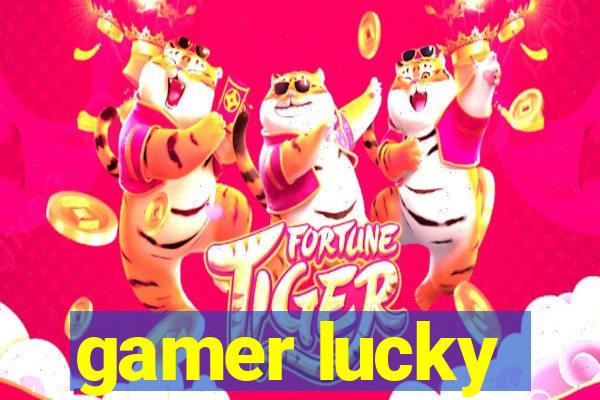 gamer lucky