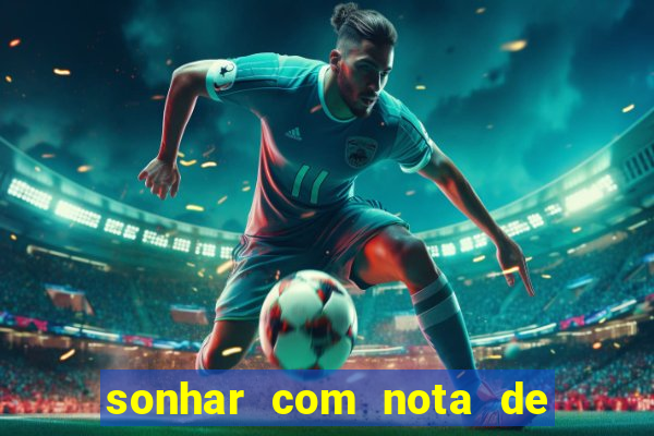 sonhar com nota de 50 reais no jogo do bicho