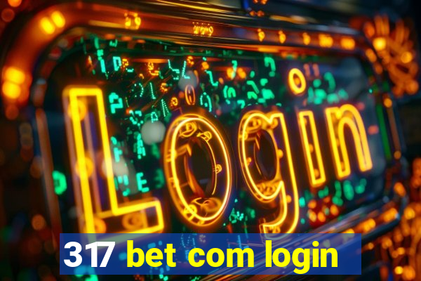 317 bet com login