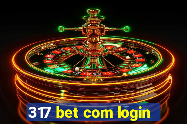 317 bet com login