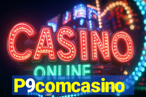 P9comcasino