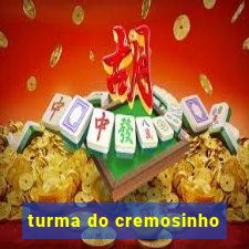 turma do cremosinho