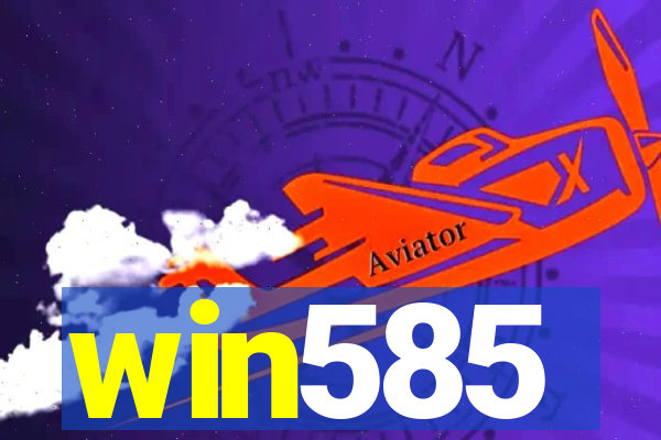 win585