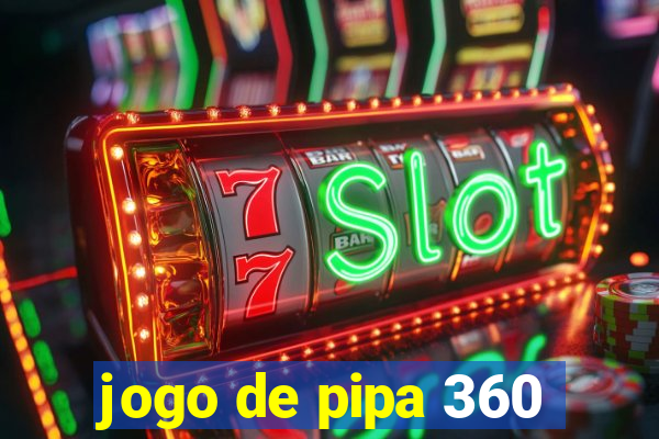 jogo de pipa 360