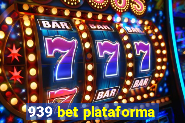 939 bet plataforma