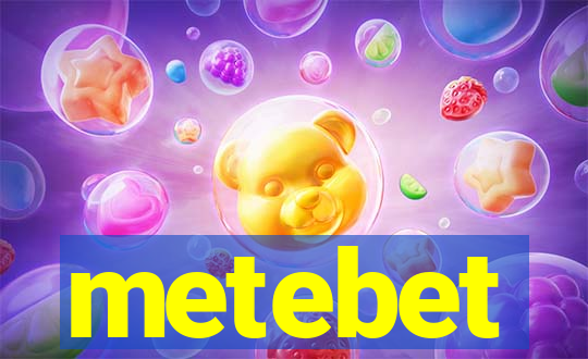 metebet