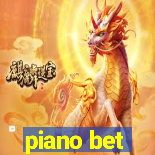 piano bet