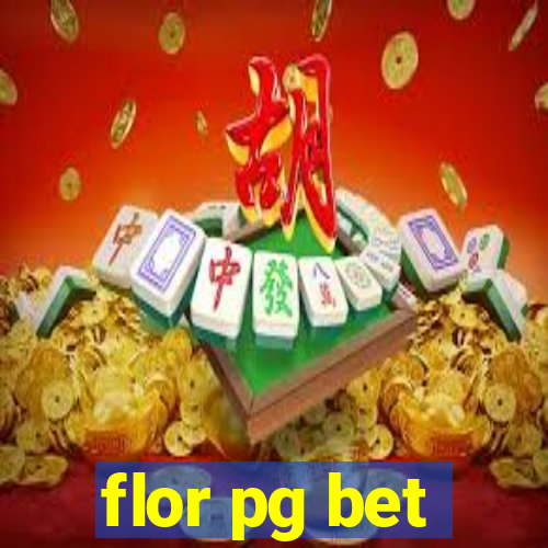 flor pg bet