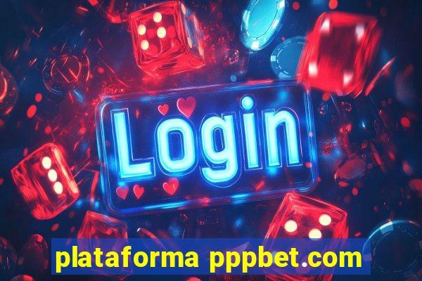 plataforma pppbet.com