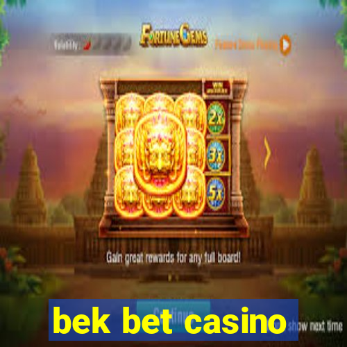 bek bet casino