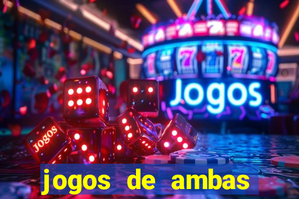 jogos de ambas marcam para hoje