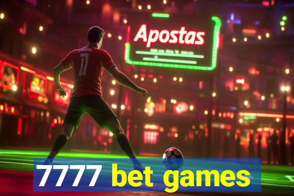 7777 bet games