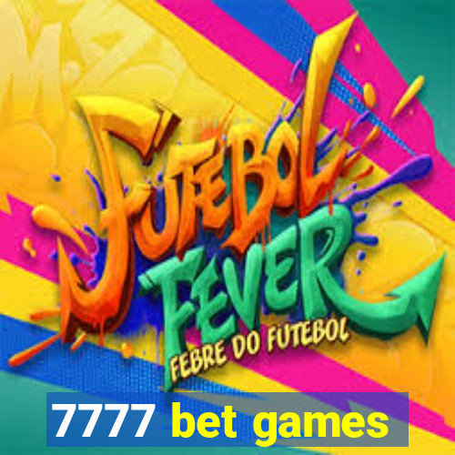 7777 bet games