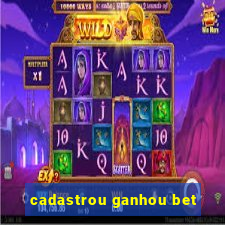 cadastrou ganhou bet