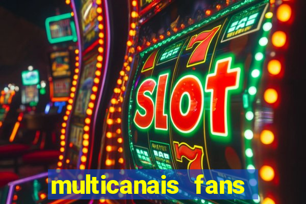 multicanais fans jogo ao vivo