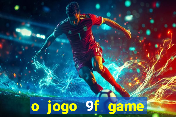 o jogo 9f game paga mesmo