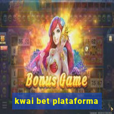 kwai bet plataforma