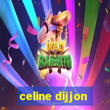 celine dijjon