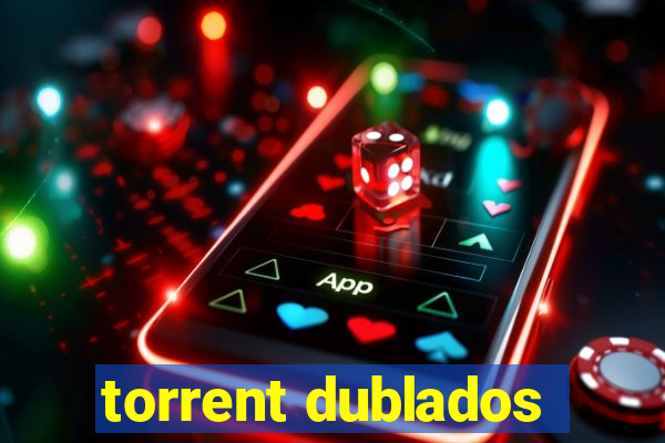 torrent dublados