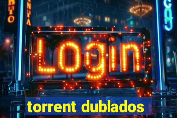 torrent dublados