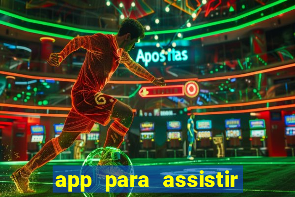 app para assistir todos os jogos de futebol