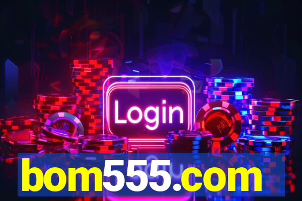 bom555.com plataforma de jogos