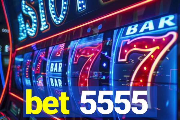 bet 5555