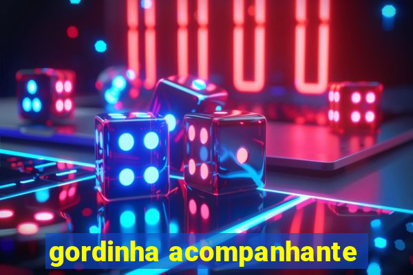 gordinha acompanhante