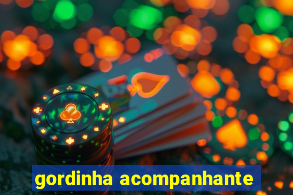 gordinha acompanhante