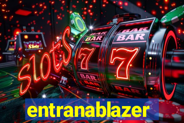 entranablazer