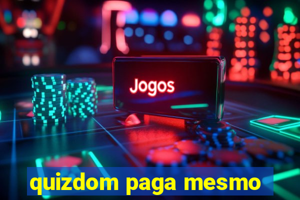 quizdom paga mesmo