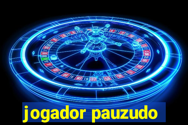 jogador pauzudo