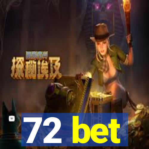 72 bet