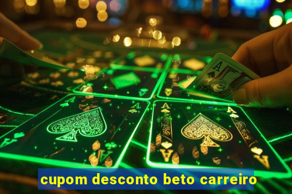 cupom desconto beto carreiro