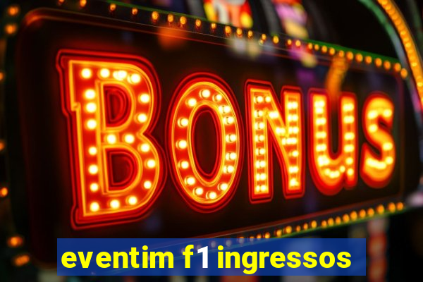 eventim f1 ingressos