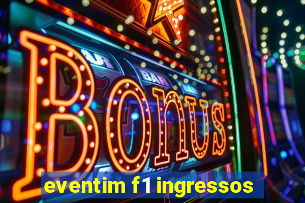 eventim f1 ingressos