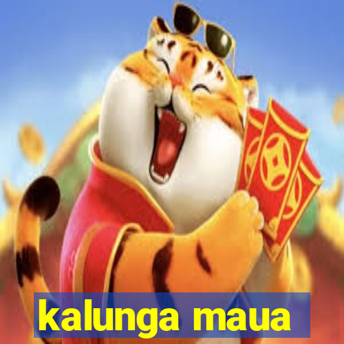 kalunga maua