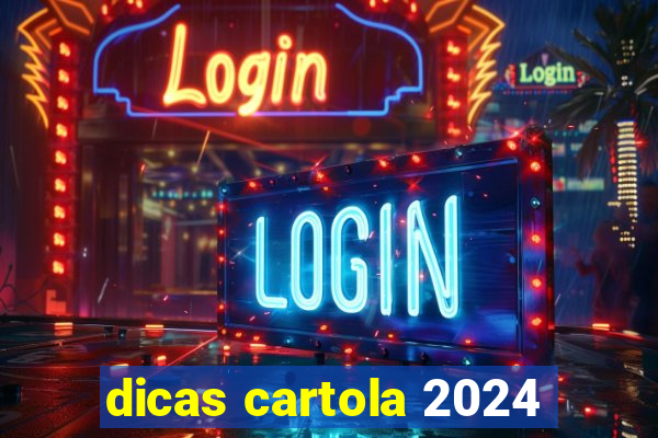 dicas cartola 2024