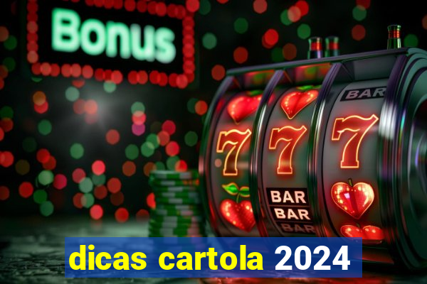 dicas cartola 2024