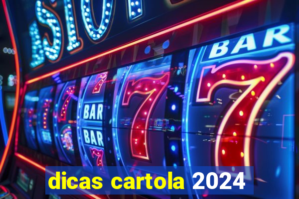 dicas cartola 2024