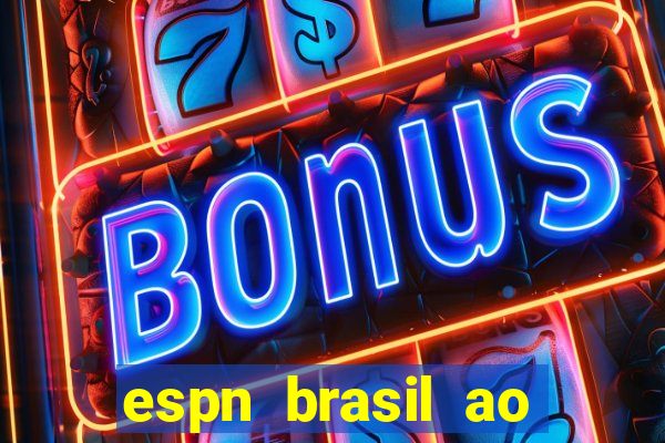 espn brasil ao vivo grátis