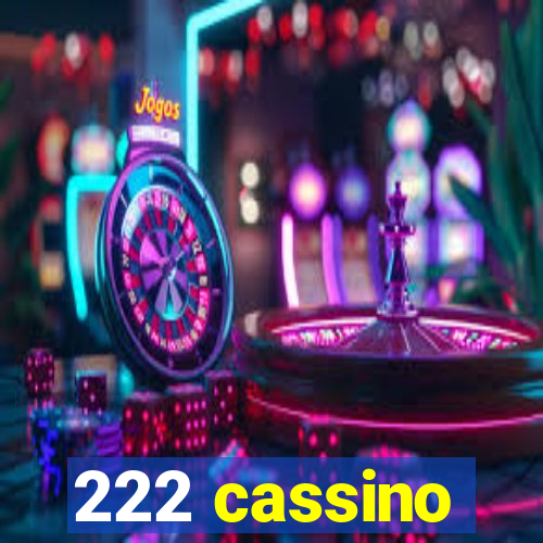 222 cassino