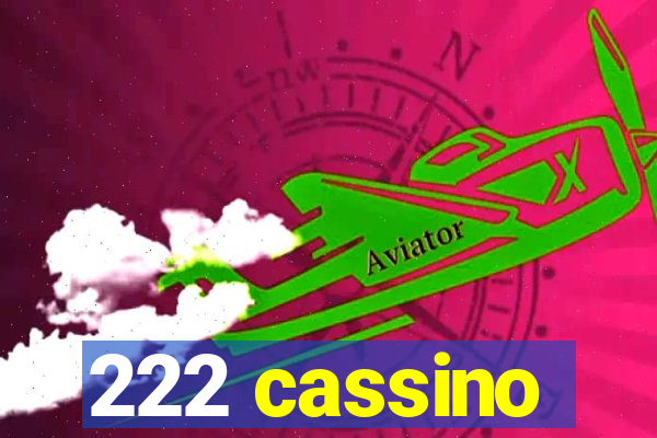 222 cassino