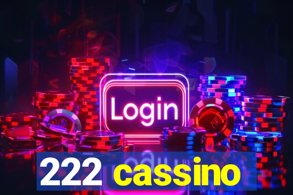 222 cassino