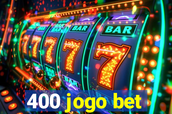 400 jogo bet