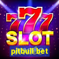 pitbull bet