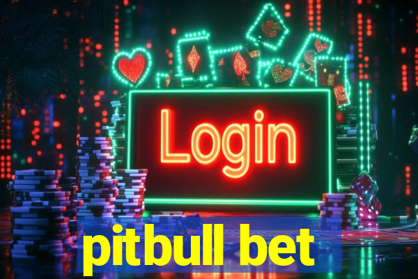 pitbull bet