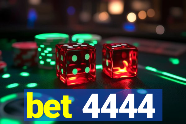 bet 4444