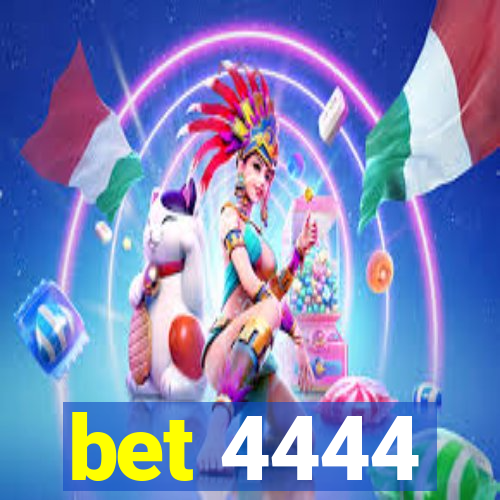 bet 4444