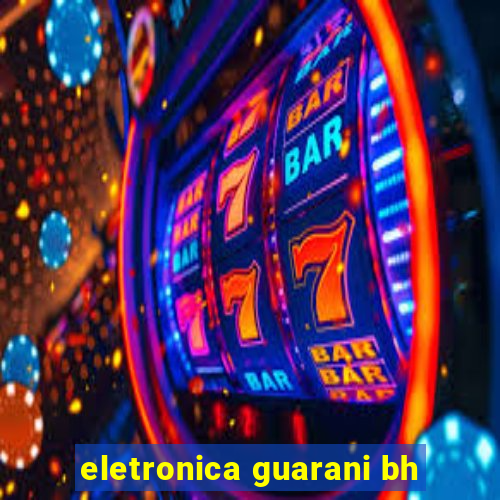 eletronica guarani bh